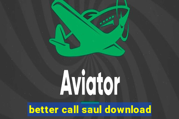 better call saul download